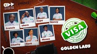 VISA ON ARRIVAL S5 (EP12 Season Finale): GOLDEN LADY || Comedy | Drama | Nollywood