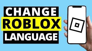 How To Change Roblox Language On Mobile Phone