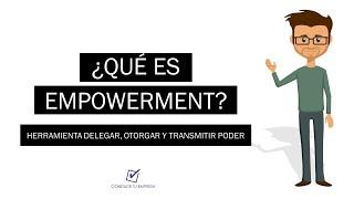 ¿Que es Empowerment? | Definición, Objetivos y Características