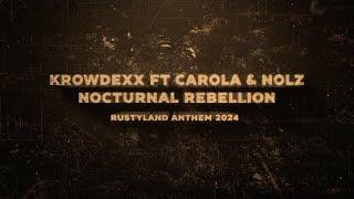 Krowdexx Ft. Carola & Nolz - Nocturnal Rebellion (Rustyland Anthem 2024) (Official Video)