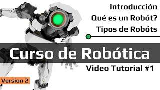 Curso de Robotica [Video Tutorial 1] - Que es un robot?