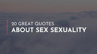 20 great Quotes about Sex Sexuality / Success Quotes / Quotes for the day