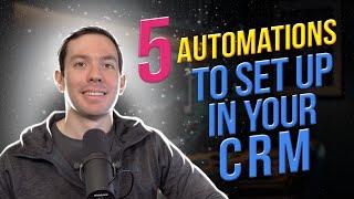 5 Automations to Set Up in your CRM