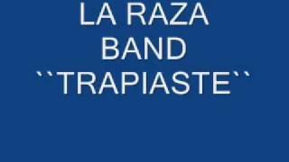 LA RAZA BAND TRAPIASTE