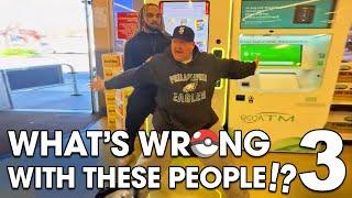 What's Wrong With These People!? 3