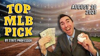 TOP MLB PICK BY STATS PROF (WON 2 STRAIGHT UNDERDOG PICKS!!!) AUGUST 30