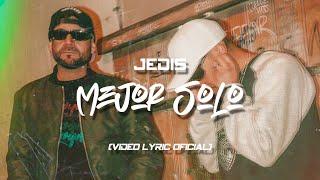 Jedis - Mejor Solo (Video Lyric Oficial) Prod. @jedismusicpro