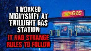 "I worked Nightshift at Twilight GAS Station.... It had Strange RULES TO FOLLOW!" Creepypasta