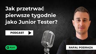 Jak przetrwać pierwsze tygodnie jako Junior Tester | Podcast