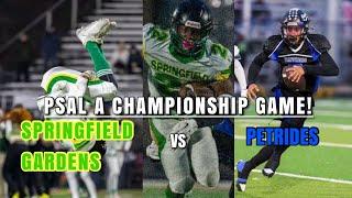 Springfield Gardens Vs Petrides |PSAL A CHAMPIONSHIP!| 