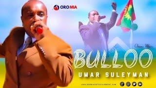 Umar Suleyman |BULLOO| Oromo Music HD 2022