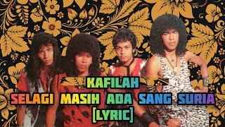 Kafilah-Selagi Masih Ada Sang Suria [Lyric]