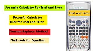 Trial and error Using Calculator Newton method