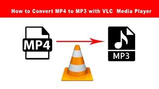 How to Convert MP4 to MP3 with VLC  Media Player