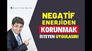 NEGATİF ENERJİDEN KORUNMAK İSTEYEN UYGULASIN! | Canten Kaya