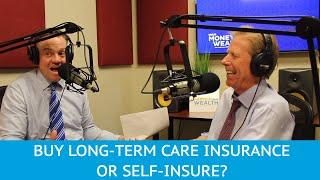 Should I Buy Long-Term Care Insurance or Self-Insure? - YMYW podcast