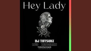 Hey Lady (feat. MUD & ZENDAMAN)