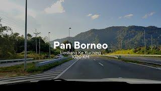 1020 KM. Limbang ke Kuching melalui Highway Pan Borneo :: 