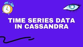 Time Series Data Modelling in Cassandra