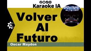 Oscar Maydon - Volver Al Futuro - Karaoke