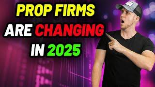 Prop Firms Are Changing In 2025