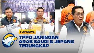 Polri Ungkap TPPO Jaringan Arab Saudi - Jepang