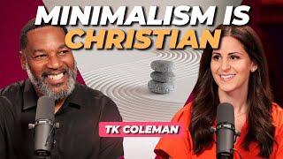 Becoming Free Through Spiritual Minimalism  w/T.K. Coleman | Lila Rose Podcast E150