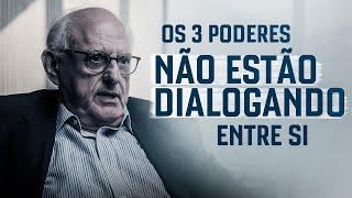 Por que os 3 poderes estão sofrendo uma grave disfunção?