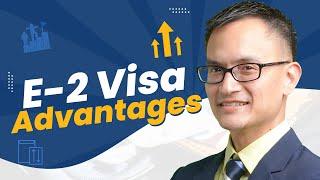 E-2 Visa Advantages | E-2 Treaty Investor Visa | Investment Visa