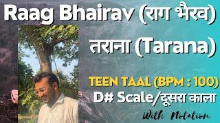 D# Scale || Raag Bhairav || Teen Taal || Tarana || BPM : 100 || With Notation