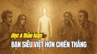 Đọc & Thảo Luận: Bạn Siêu Việt Hơn Chiến Thắng