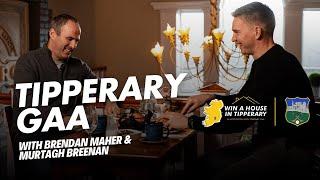 Win A House | Brendan & Murtagh Talk Tipperary GAA