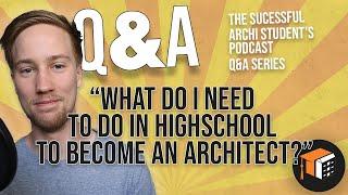 "What Should I Do in Highschool to Become an Architect?" | Architecture Student Q&A 1