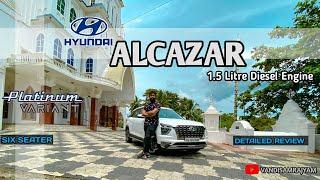 Hyundai Alcazar 1.5 Diesel Platinum Full Review In Malayalam | Fully Loaded SUV | 6 Seater AMT |