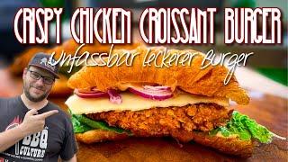 Crispy Chicken Croissant - Empfohlen zum Nachmachen!! #burger #rezeptidee #grillen #bbq