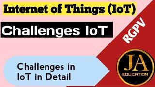 Challenges in IoT | Internet of Things | IoT RGPV