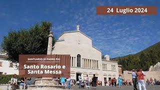 Santo Rosario e Santa Messa - 24 luglio 2024 ( fr. Raffaele Mangiacotti )