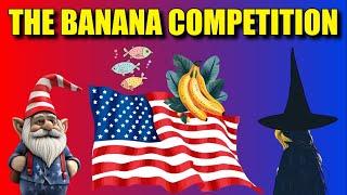 The Banana Competition