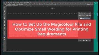 Setting Up the A4 size Magicolour File and Optimizing Small Wording for Printing