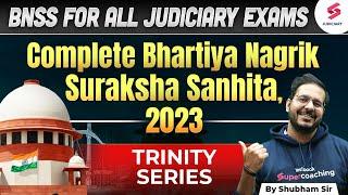 Complete Bhartiya Nagrik Suraksha Sanhita ACT 2023 | BNSS for All Judiciary Exams | Shubham Sir