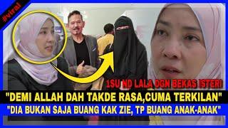 SEDIH,BEKAS ISTERI ND LALA TERKILAN,"DEMI ALLAH Dah Takde Rasa Apa,Cuma Rasa RALAT..Dia Buang ANAK²"