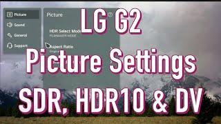 LG G2 OLED Evo Best Picture Settings for SDR, HDR and Dolby Vision: Film and TV viewing