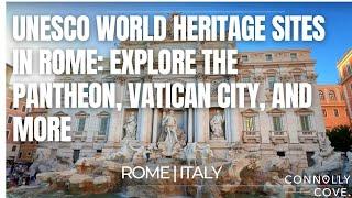 UNESCO World Heritage Sites in Rome: Explore The Pantheon, Vatican City, and More | Rome | Italy