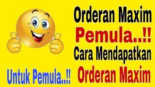 Orderan Maxim Pemula..!! Cara Mendapatkan Orderan Maxim Untuk Pemula~Maxim Ojek Online