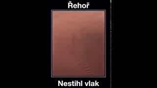 Řehoř nestihl vlak