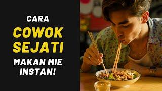 Cara COWOK SEJATI makan mie instan!