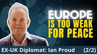 Ex-UK Diplomat REVEALS The Abysmal State Of Western (Non-)Diplomacy | Ian Proud