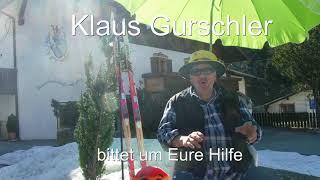 Klaus Gurschler braucht Eure Hilfe