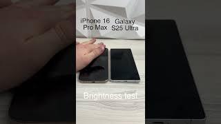 iPhone 16 Pro Max vs Galaxy S25 Ultra - BRIGHTNESS TEST!  Who Wins? #iphone16 #galaxys25 #tech