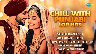 Chill with Punjabi Lofi Hits | Mamla Garbar Hai | Inj Nahi Karinde | Chunni Lal Rang | Punjabi Songs